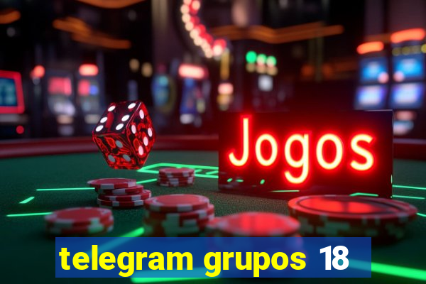 telegram grupos 18